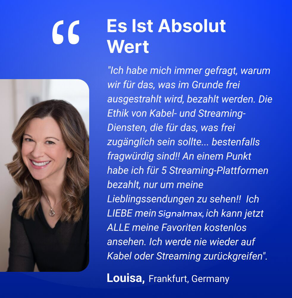 Unbegrenzte Unterhaltung genießen mit SignalMAX™
